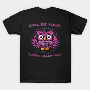 'Be Your Sweet Valentines' Cute Valentine's Day Owl T-Shirt